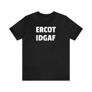 ERCOT IDGAF Short Sleeve Tee Shirt - Texas Power Grid - T-Shirt - BiggieTexas